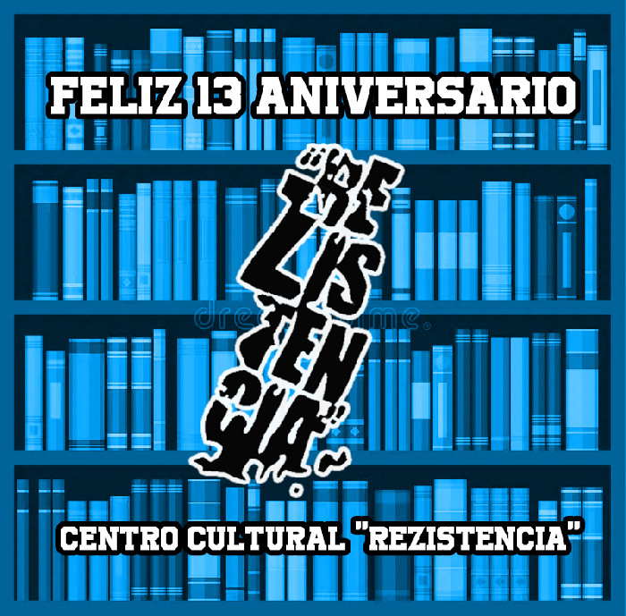 Feliz 13 Aniversario Rezistencia